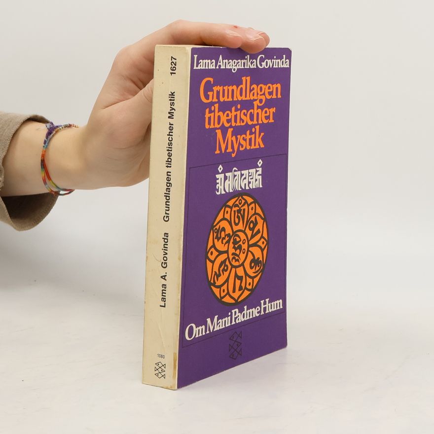 Anagárika Góvinda Grundlagen tibetischer Mystik