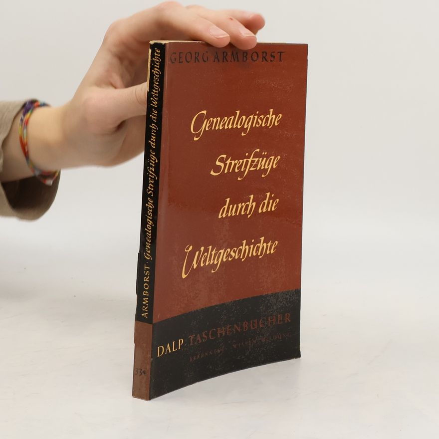 Georg Armborst Genealogische Streifzüge durch die Weltgeschichte