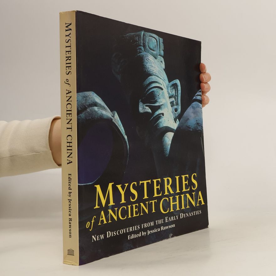 Jessica Rawson Mysteries of Ancient China