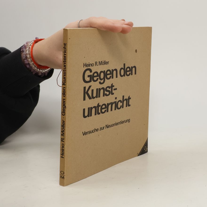 Heino R. Möller Gegen den Kunstunterricht