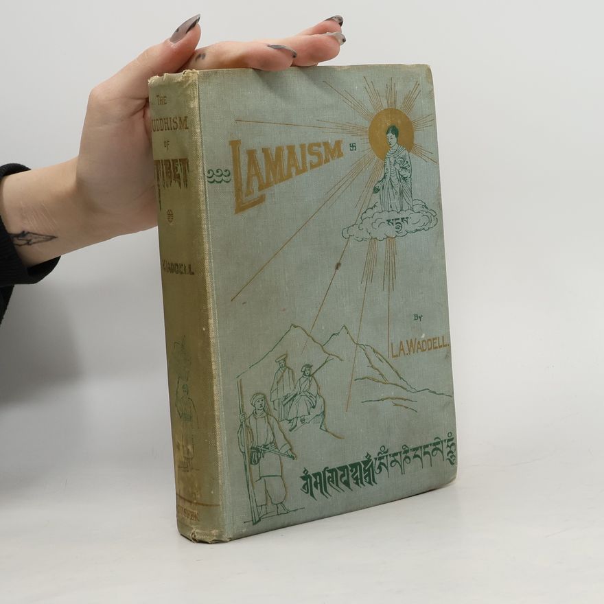 Laurence Austine Waddell The Buddhism of Tibet Or Lamaism
