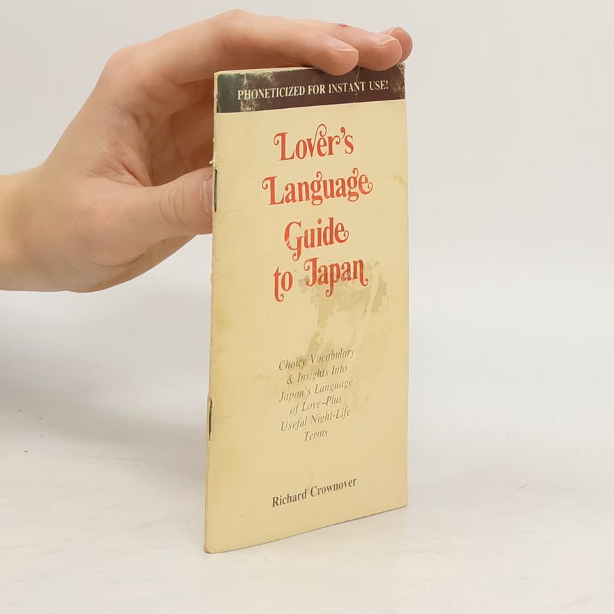 Richard Crownover Lover's Language Guide to Japan