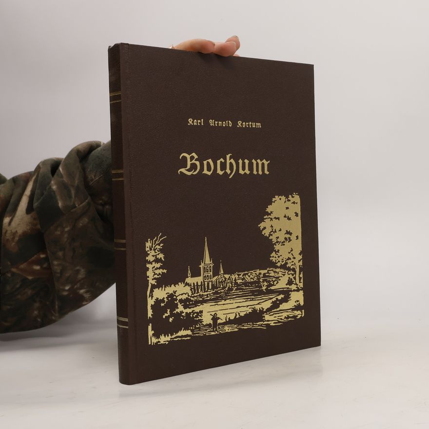 Carl Arnold Kortum Nachricht vom ehemaligen und jetzigen Zustande der Stadt Bochum