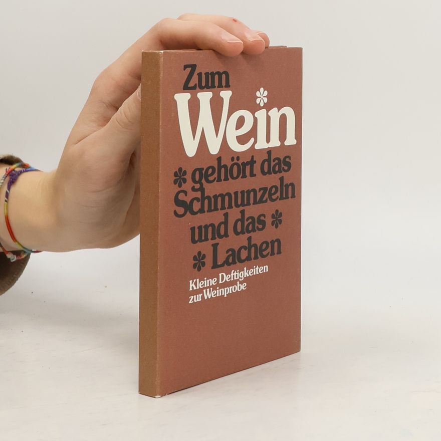 Various authors Zum Wein gehört das Schmunzeln unzen und das Lachen