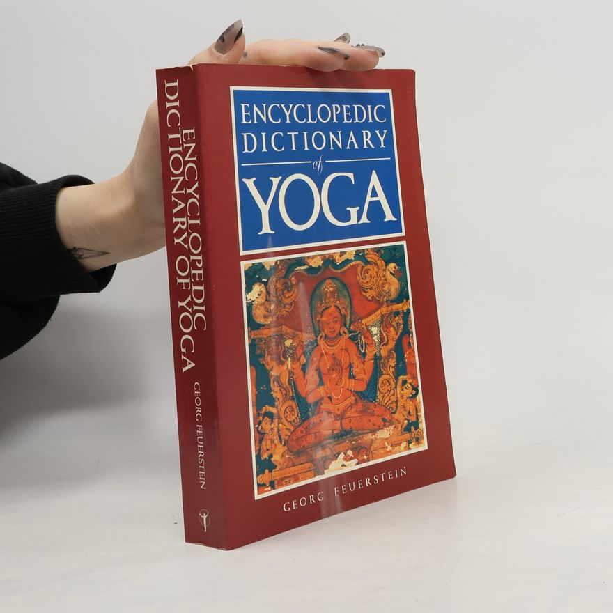 George Feuerstein Encyclopedic Dictionary of Yoga
