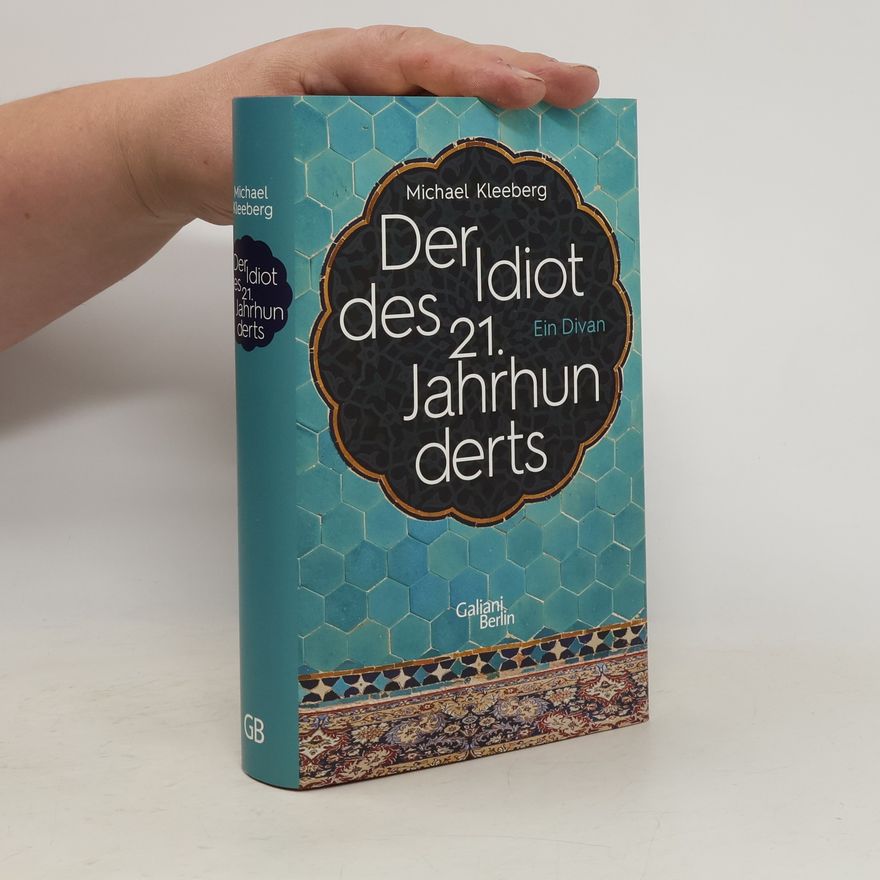 Michael Kleeberg Der Idiot des 21. Jahrhunderts