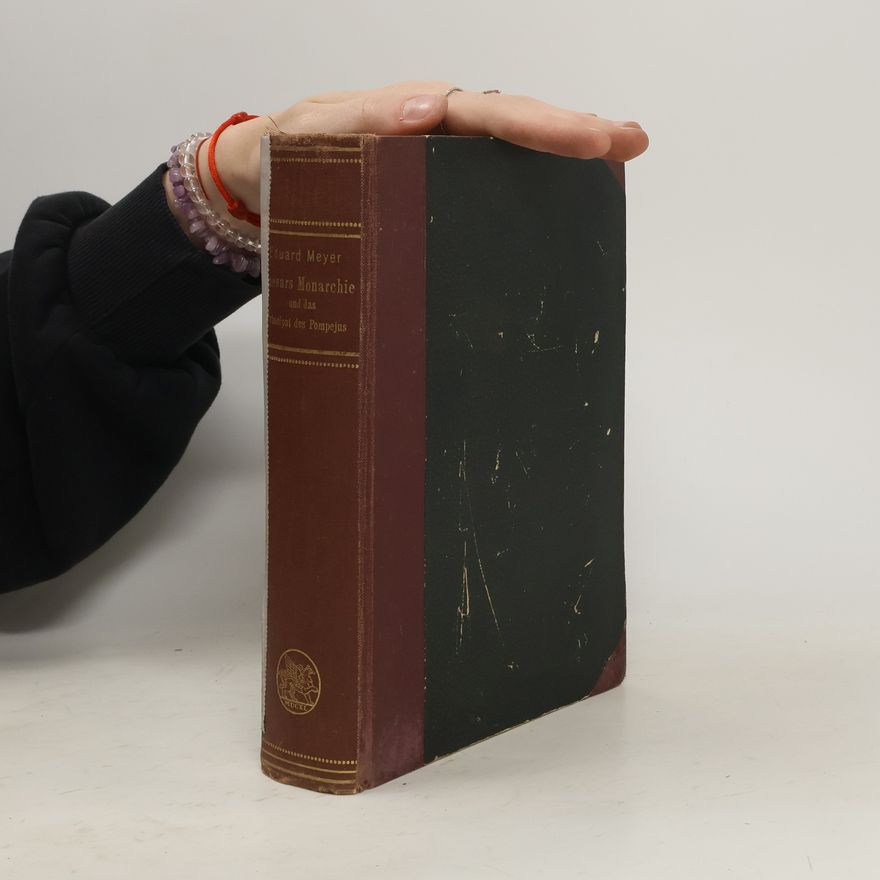 Eduard Meyer Caesars Monarchie und das Principat des Pompejus