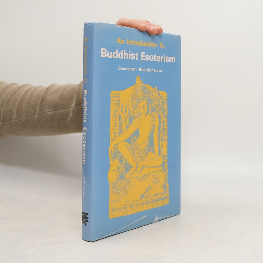 B. Bhattacharyya Introduction to Buddhist Esoterism