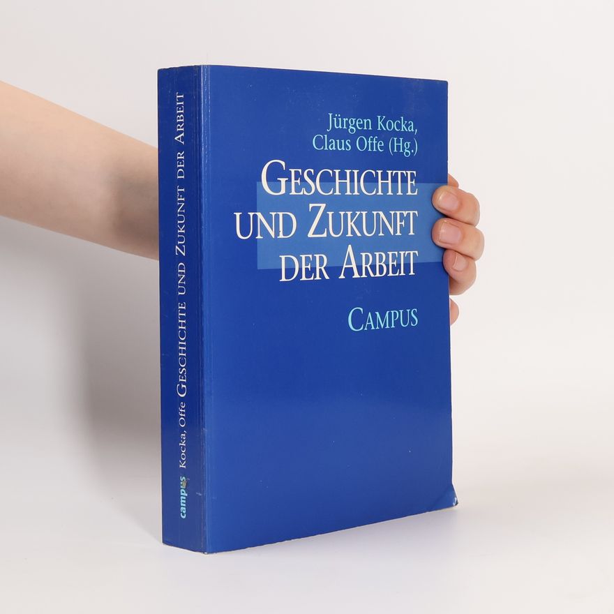 Jürgen Kocka Geschichte und Zukunft der Arbeit