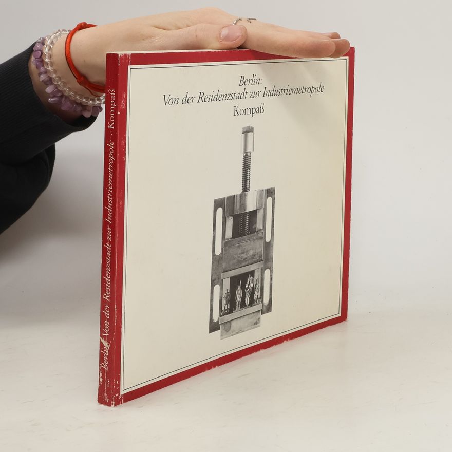 Autorenkollektiv Berlin: Von der Residenzstadt zur Industriemetropole. Díl 2.