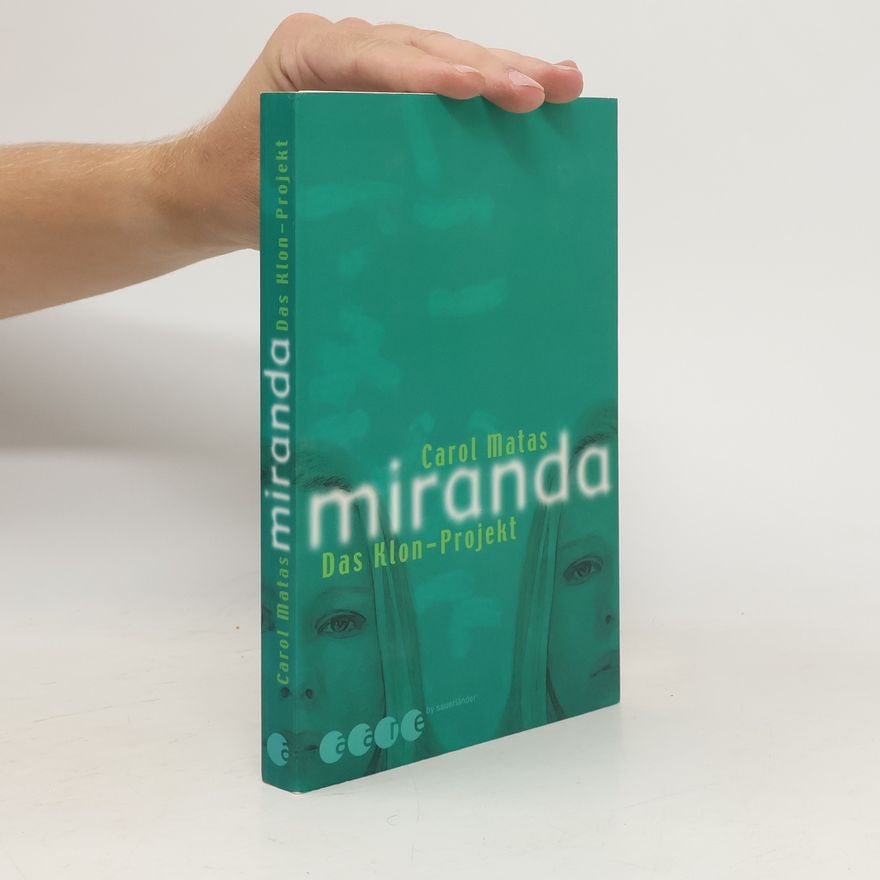 Carol Matas Miranda: Das Klon-Projekt