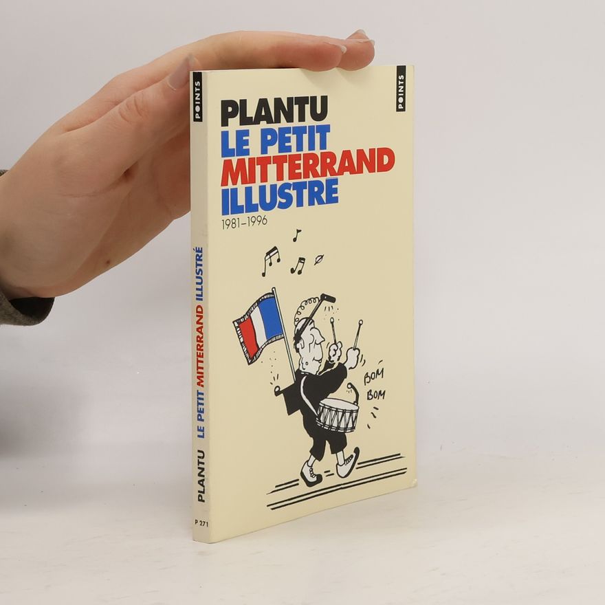 Various authors Le Petit Mitterand illustré, 1981-1996
