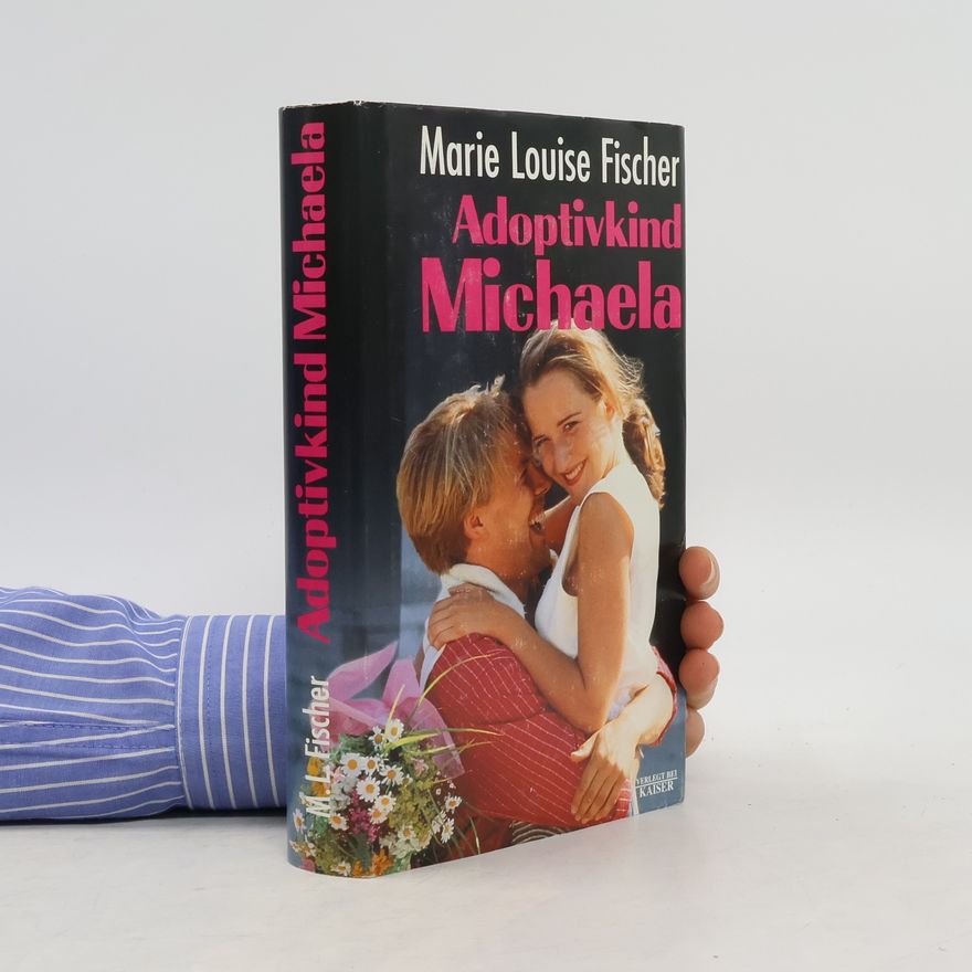 Marie Louise Fischer Adoptivkind Michaela