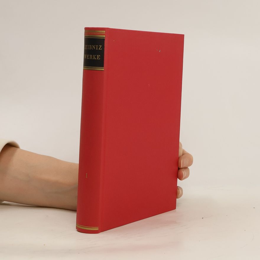 Gottfried Wilhelm Leibniz Kleine Schriften zur Metaphysik