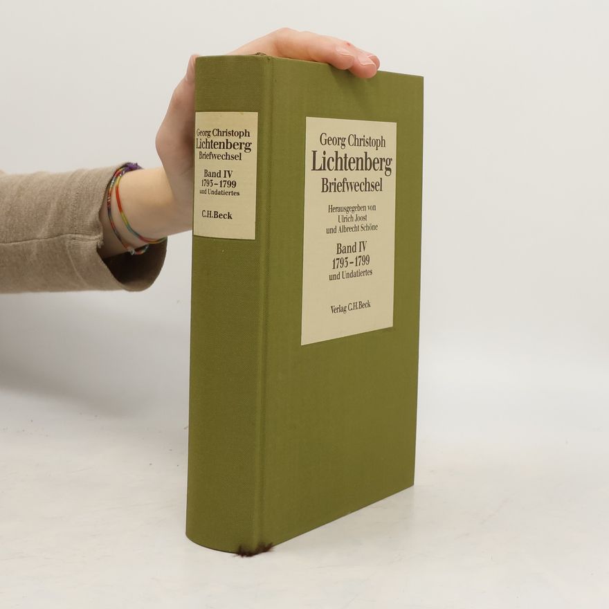Georg Christoph Lichtenberg Briefwechsel. Bd. 4, 1793-1799 und Undatiertes 1793-1799 und Undatiertes