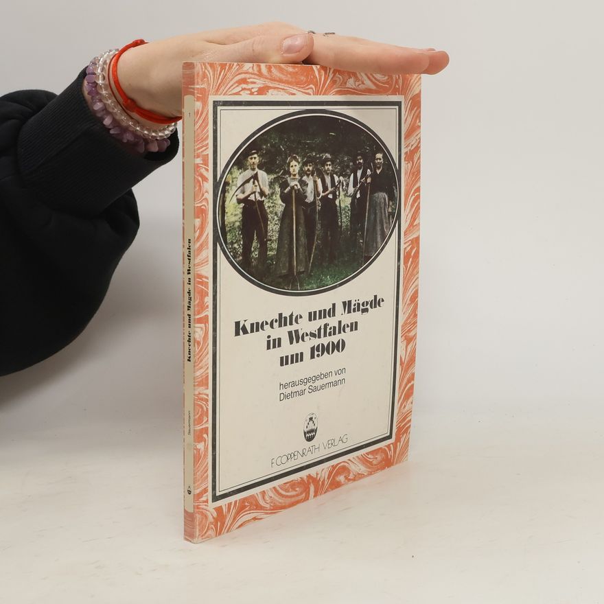 AA.VV. Knechte und Mägde in Westfalen um 1900