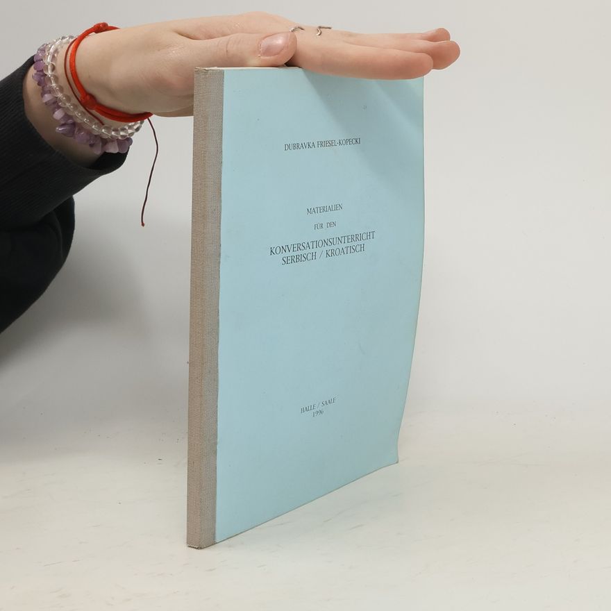 Dubravka Friesel-Kopecki  Materialien für den Konversationsunterricht Serbisch/Kroatisch