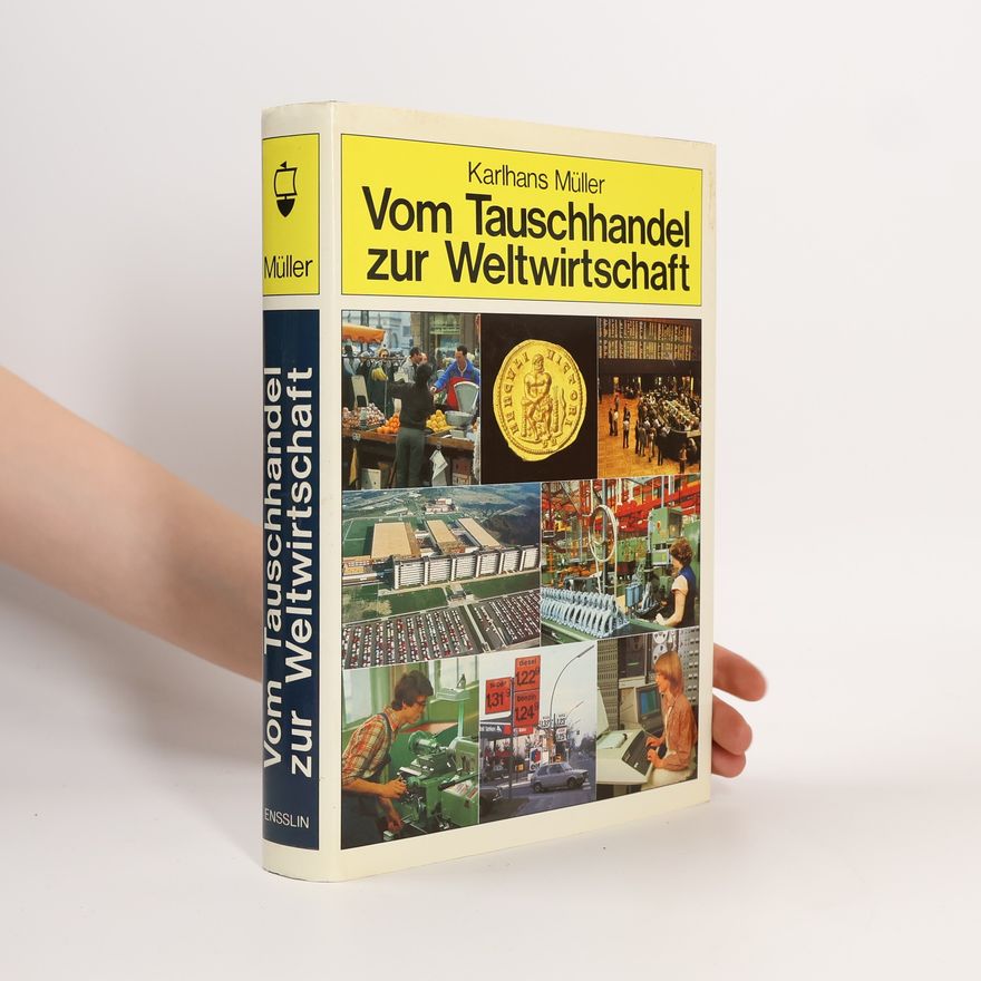 Karlhans Müller Vom Tauschhandel zur Weltwirtschaft