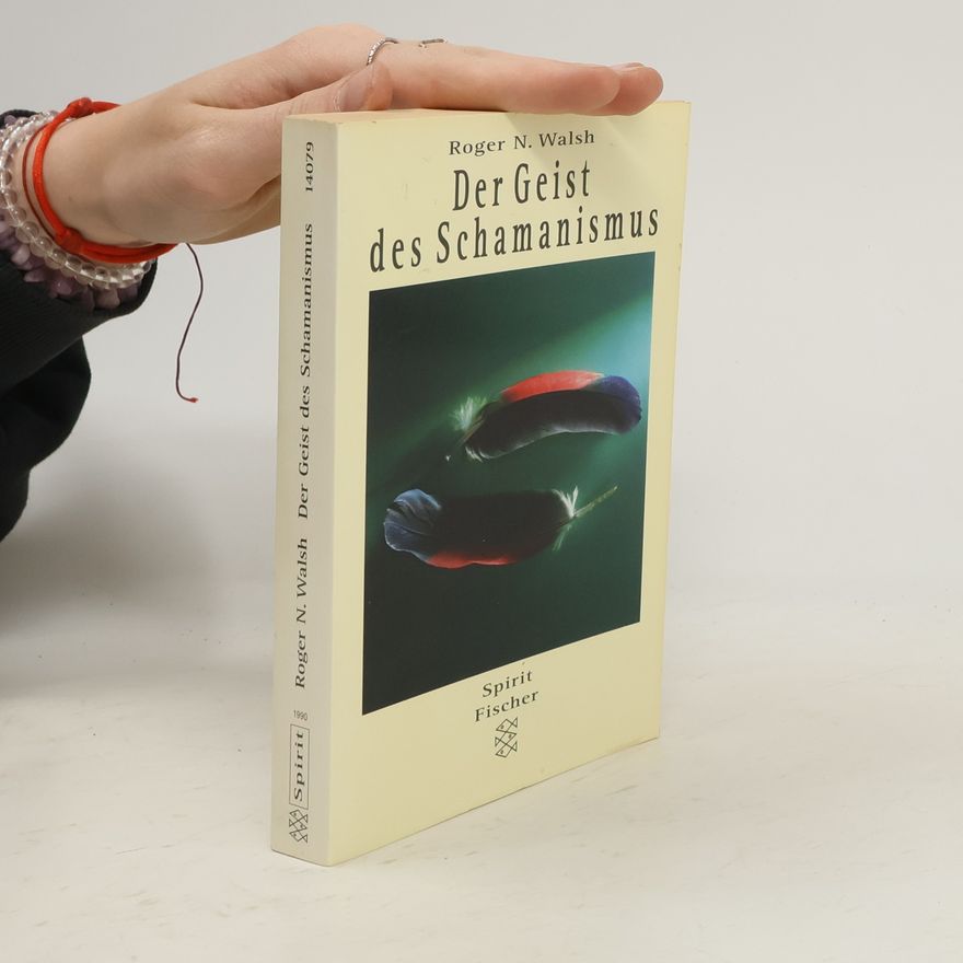 Roger Walsh Der Geist des Schamanismus