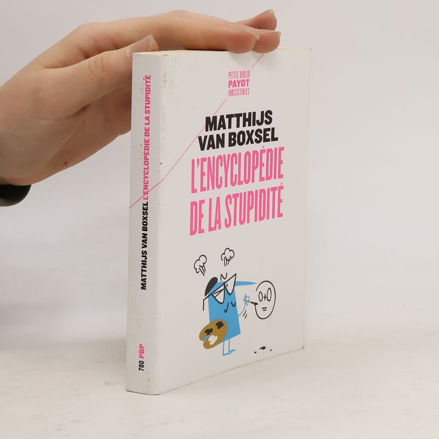Matthijs van Boxsel L'encyclopédie de la stupidité