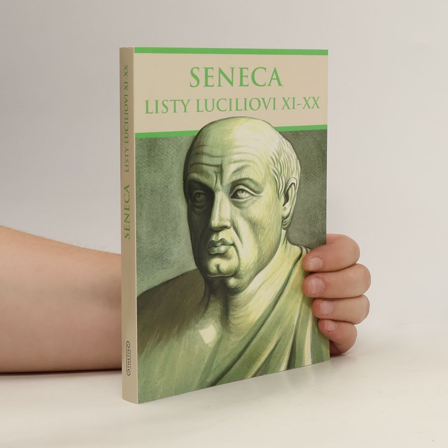 Lucius Annaeus Seneca Listy Luciliovi XI–XX