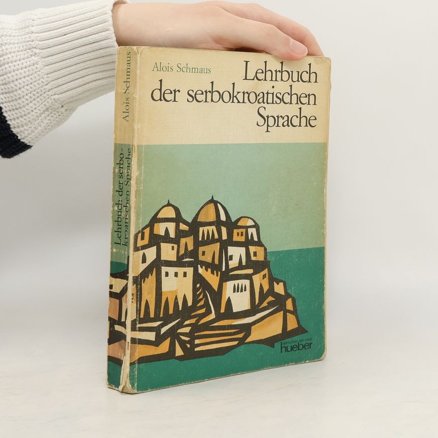 Alois Schmaus Lehrbuch der serbokroatischen Sprache