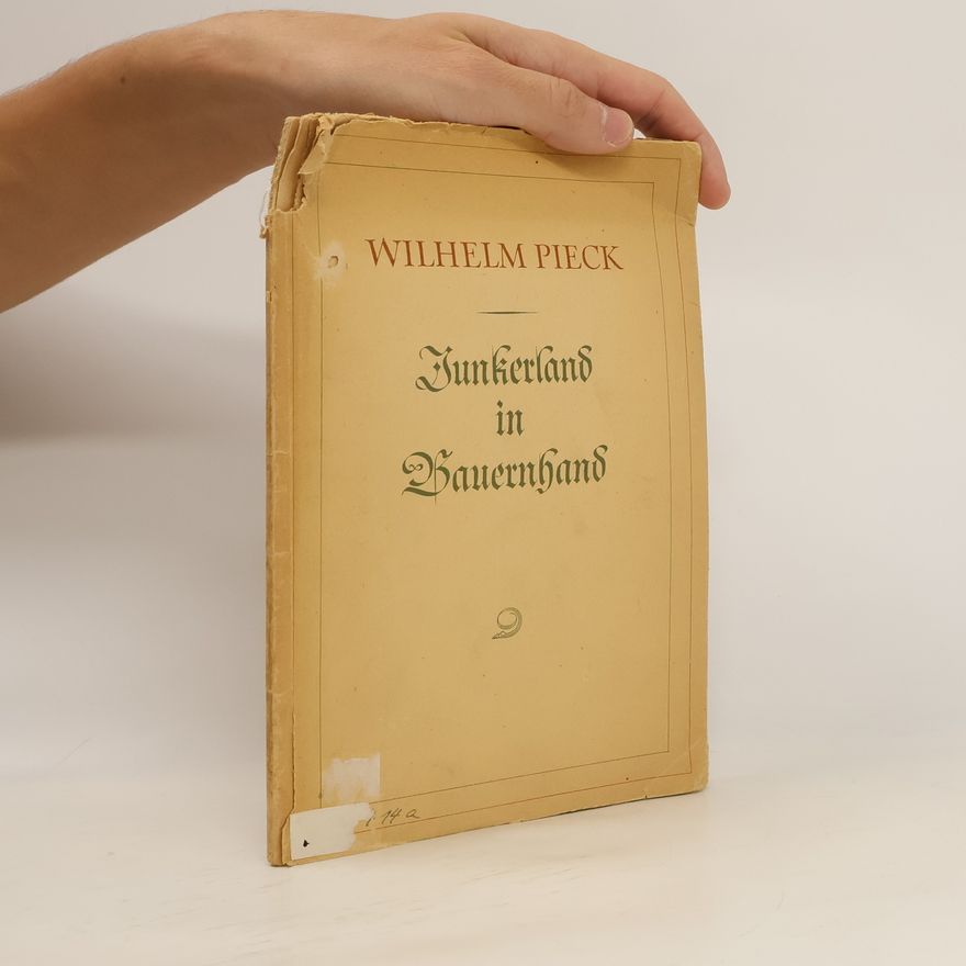 Wilhelm Pieck Junkerland in Bauernhand