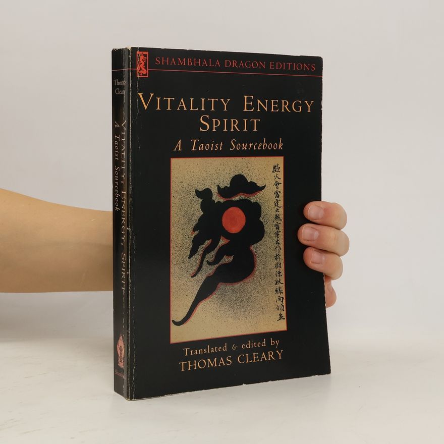 Thomas Cleary Vitality, energy, spirit : a Taoist sourcebook