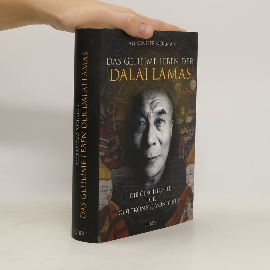 Alexander Norman Das geheime Leben der Dalai Lamas