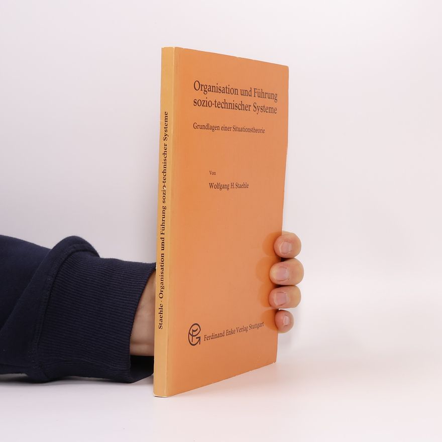 Wolfgang H. Staehle Organisation und Führung sozio-technischer Systeme
