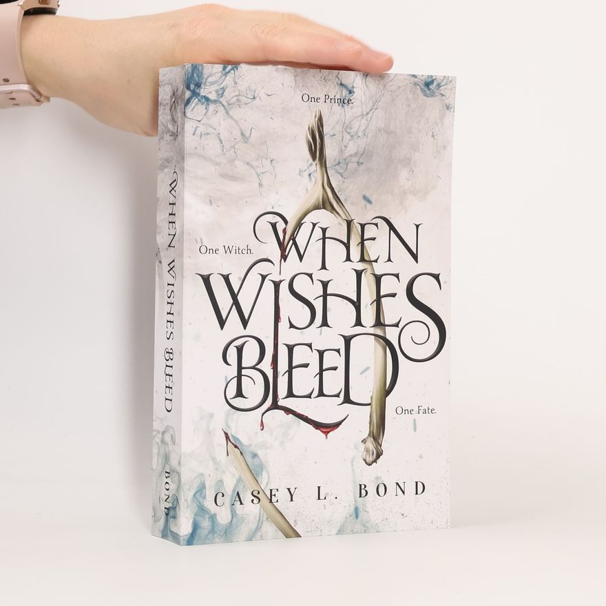 Casey L Bond When Wishes Bleed