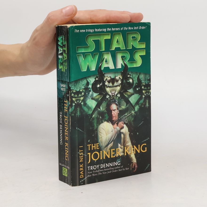 Troy Denning The Joiner King: Star Wars Legends (Dark Nest, Book I)