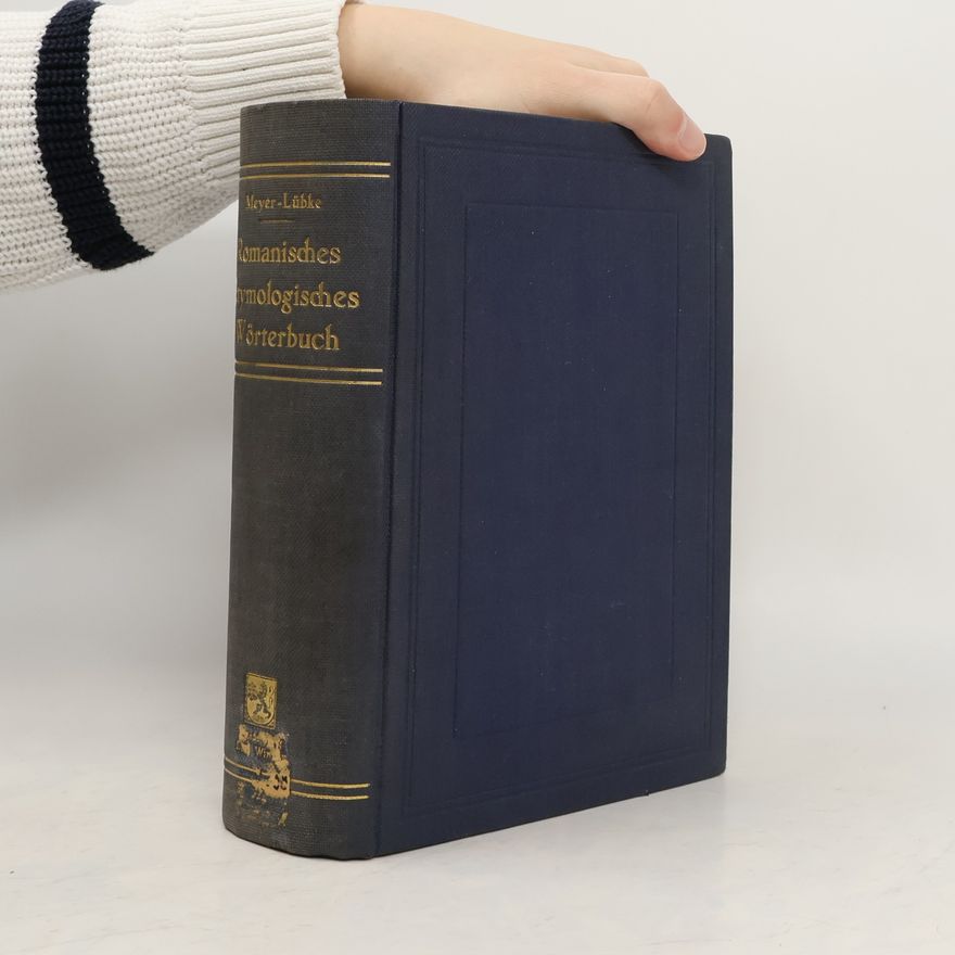Wilhelm Meyer-Lübke Romanisches Etymologisches Wörterbuch