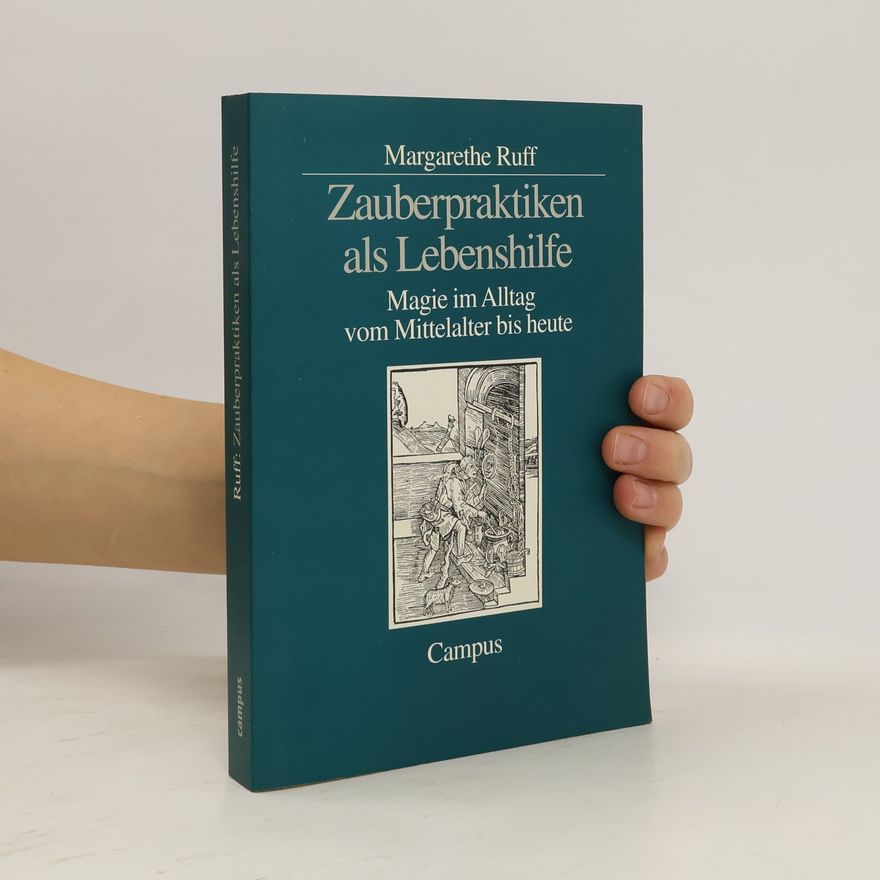 Margarethe Ruff Zauberpraktiken als Lebenshilfe