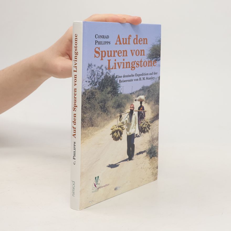 Conrad Philipps Auf den Spuren von Livingstone