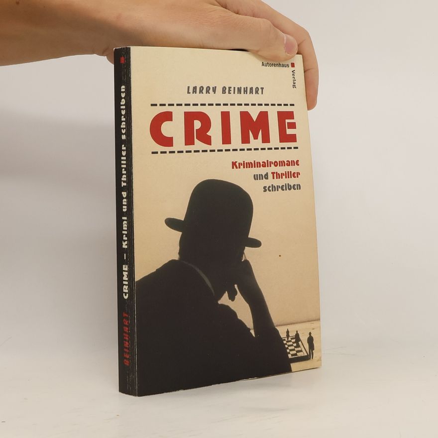 Larry Beinhart Crime. Kriminalromane und Thriller schreiben