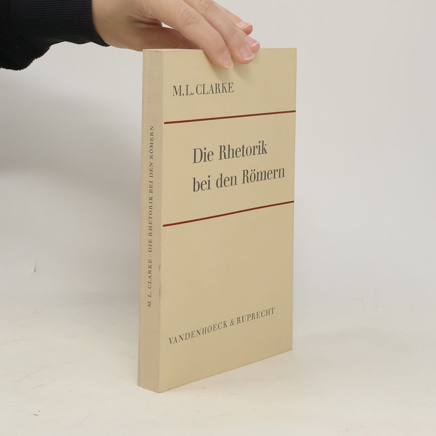 M. L. Clarke Die Rhetorik bei den Römern