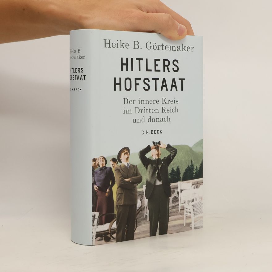 Heike B. Görtemaker Hitlers Hofstaat