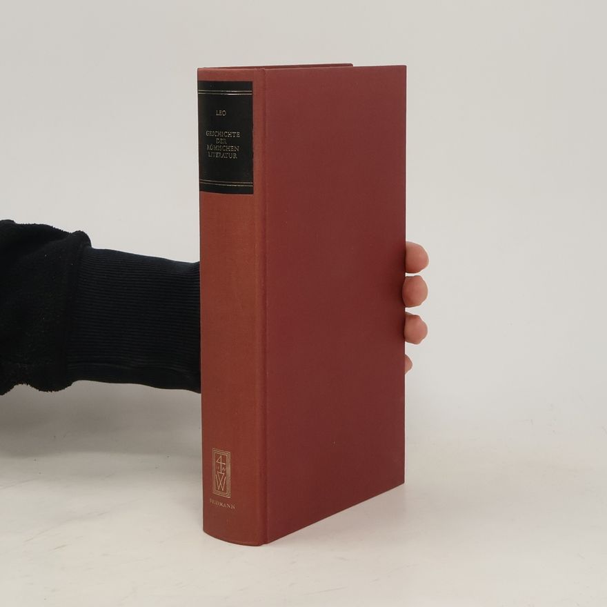 Friedrich Leo Geschichte der römischen Literatur