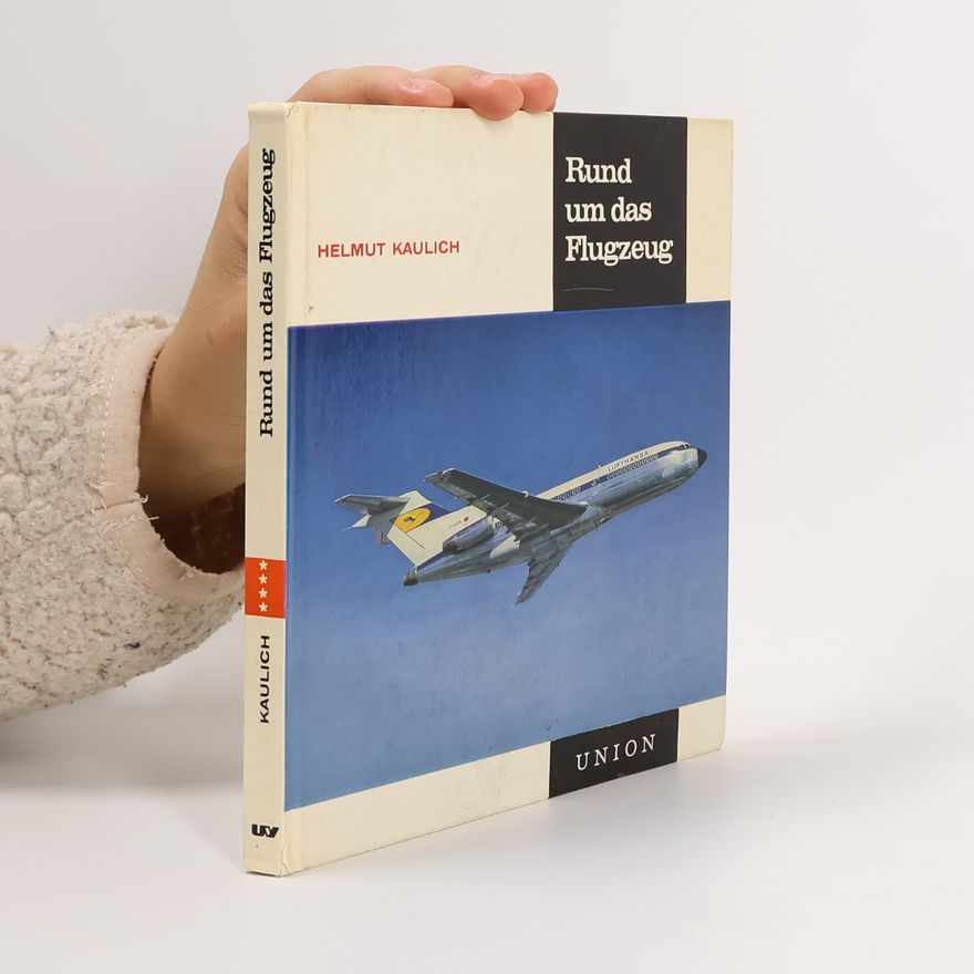 Helmut Kaulich Rund um das Flugzeug