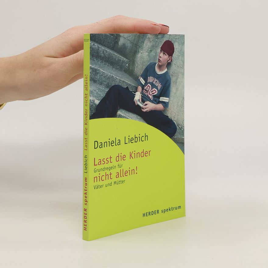 Daniela Liebich Lasst die Kinder nicht allein!
