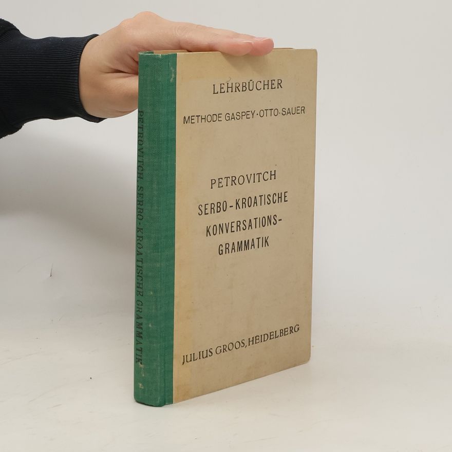 Voislav M. Petrovitch Serbo-Kroatische Konversations-Grammatik