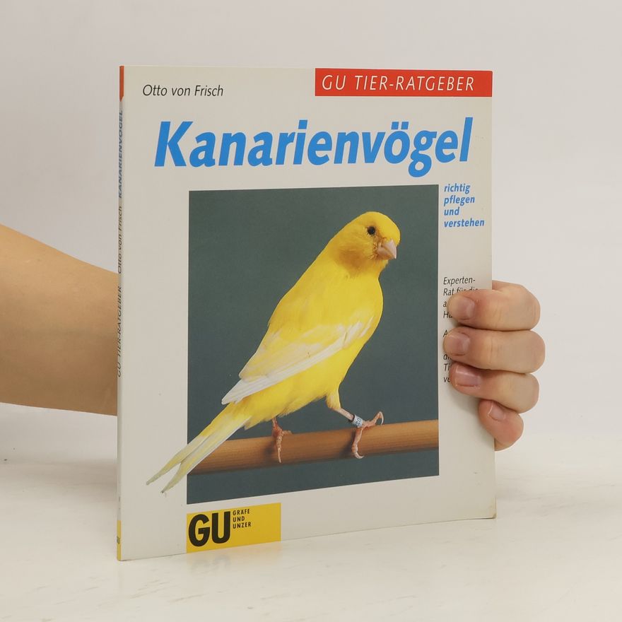 Otto von Frisch Kanarienvögel richtig pflegen und verstehen