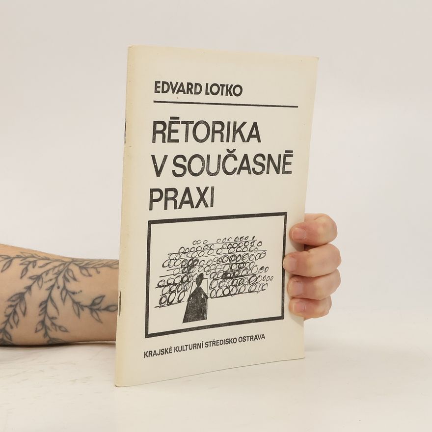 Edvard Lotko Rétorika v současné praxi