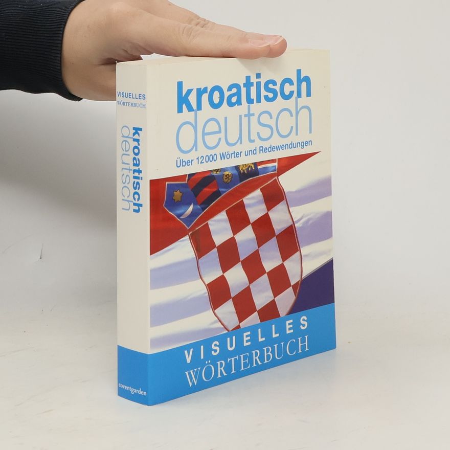 Autorenkollektiv Visuelles Wörterbuch Kroatisch–Deutsch