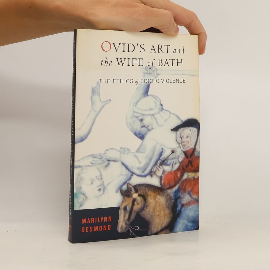 Marilynn Desmond Ovid's Art and the Wife of Bath