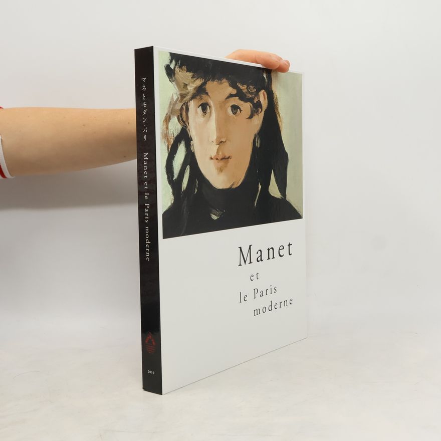 Akiya Takahashi Manet et le Paris moderne
