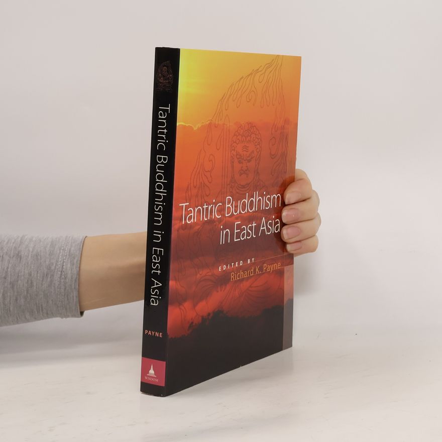 Richard Payne Tantric Buddhism in East Asia