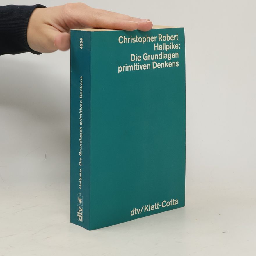 C. R. Hallpike Die Grundlagen primitiven Denkens