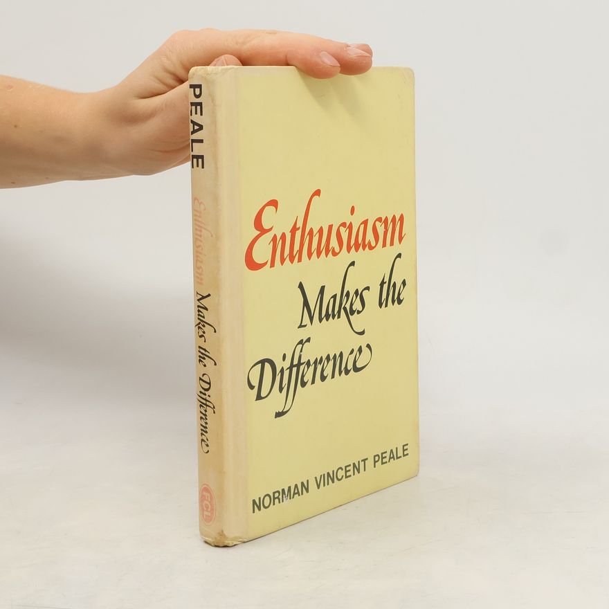 Norman Vincent Peale Enthusiasm Makes the Difference